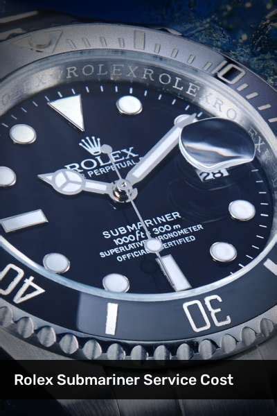 rolex submariner service cost 2015|cost to service rolex datejust.